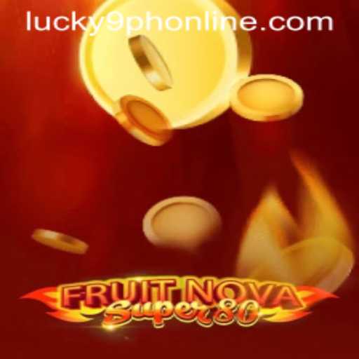 Exploring FruitNovaSuper80 and the Thrilling World of Lucky 9 Online