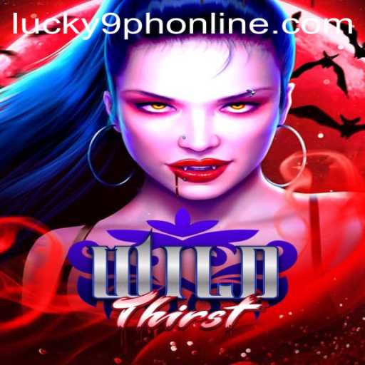 Exploring the Wild World of WildThirst and the Intrigue of Lucky 9 Online